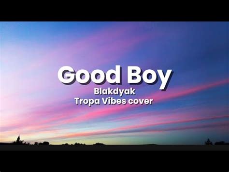 blakdyak good boy|Blakdyak .